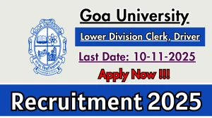 Goa University Recruitment 2025 - Apply Online for 32 Lower Division Clerk, Driver Posts