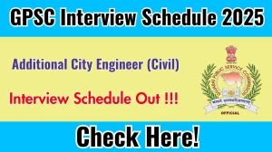 GPSC Additional City Engineer (Civil) Interview Schedule 2025 Released Check Date Details at gpsc.gujarat.gov.in
