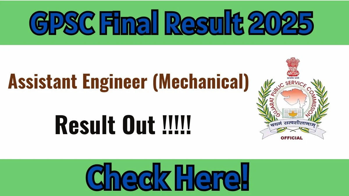 GPSC Assistant Engineer (Mechanical)  Final Result 2025 Declared: Download at gpsc.gujarat.gov.in