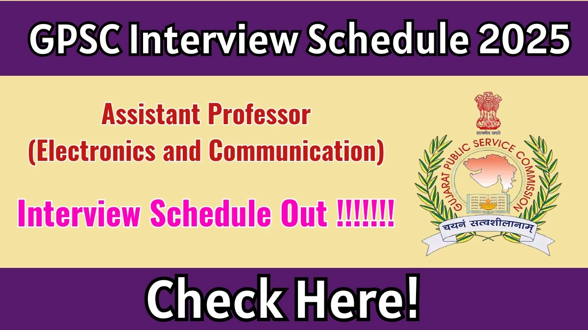 GPSC Assistant Professor Interview Schedule 2025 Released Check Date Details at gpsc.gujarat.gov.in