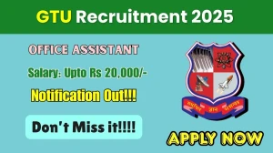 GTU Office Assistant Recruitment 2025 - Apply Offline for 01 Posts