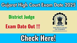 Gujarat High Court District Judge Exam Date 2025 Announced – Check Details at gujarathighcourt.nic.in