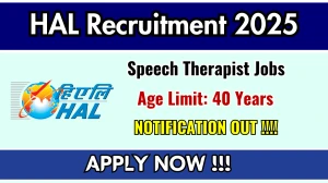 HAL Speech Therapist Recruitment 2025 - Apply Offline for 01 Posts HAL Speech Therapist Recruitment 2025 - Apply Offline for 01 Posts