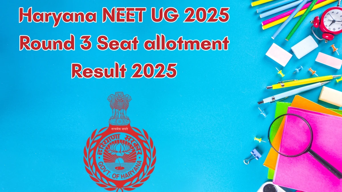 Haryana NEET UG 2025 Round 3 Seat allotment Result 2025 Out Today at uhsrugcounselling.com Direct Link to Download NEET UG Result