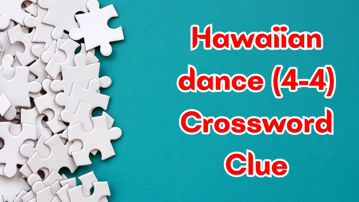 Hawaiian dance Crossword Clue Irish Daily Mail Quick (4-4) letters Answer