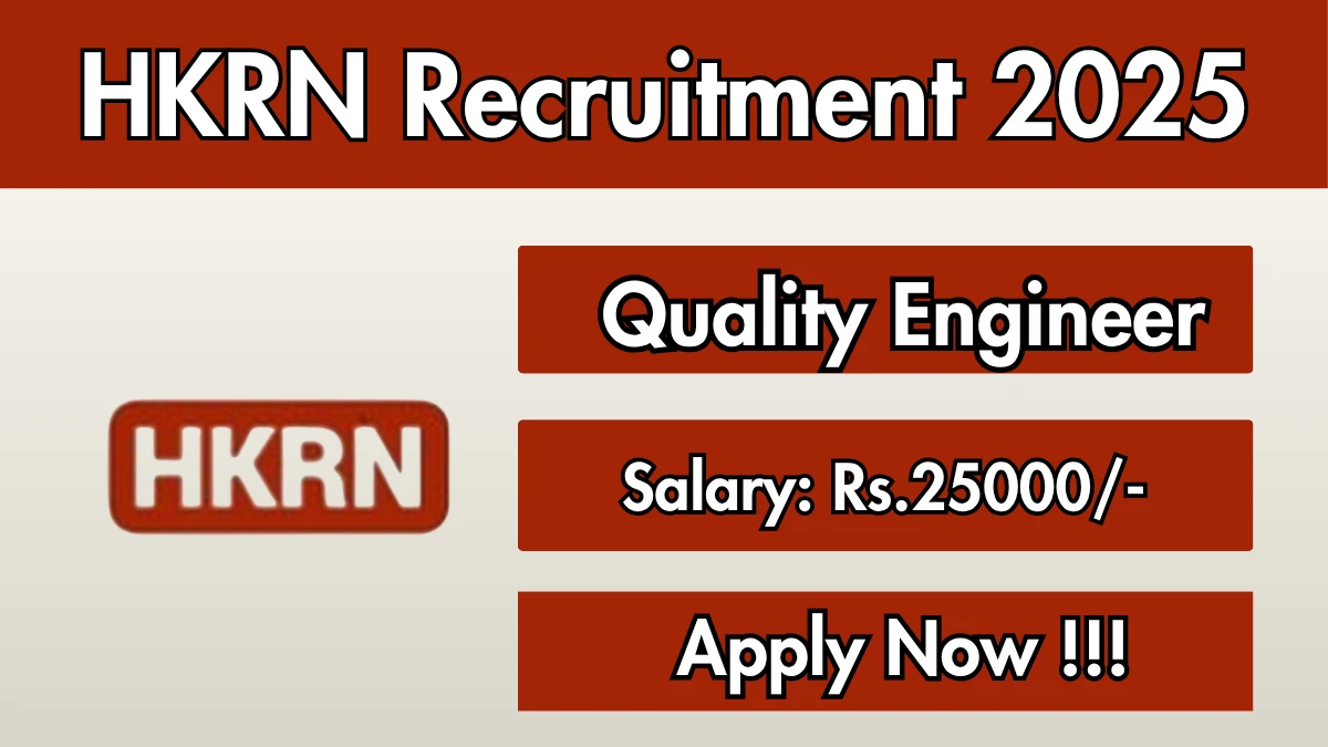 HKRN Quality Engineer Recruitment 2025 - Apply Online
