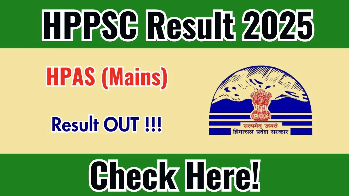 HPPSC HPAS Mains Result 2025 Out at hppsc.hp.gov.in, Direct Link to Download Result PDF Here
