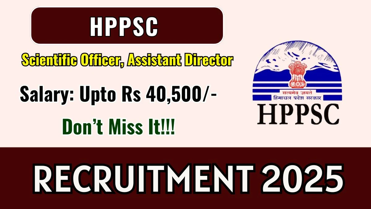 HPPSC Recruitment 2025 - Apply Online for 04  Scientific Officer, Assistant Director Posts