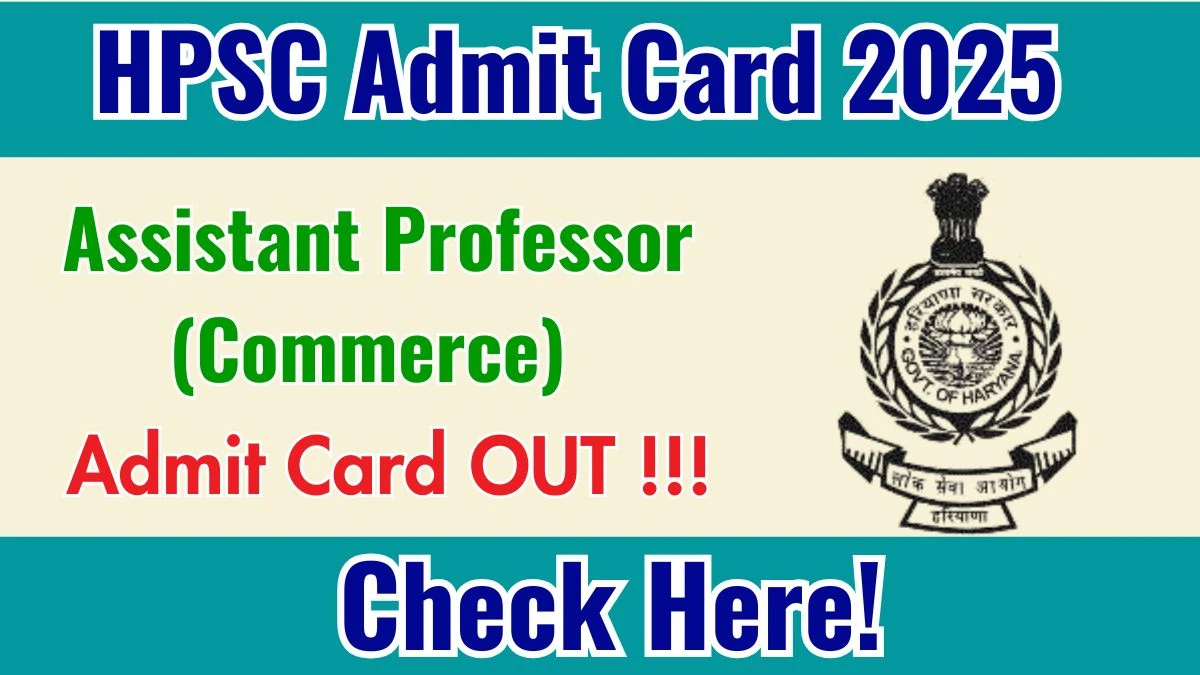 HPSC Assistant Professor (Commerce) Admit Card 2025 OUT Download Link hpsc.gov.in