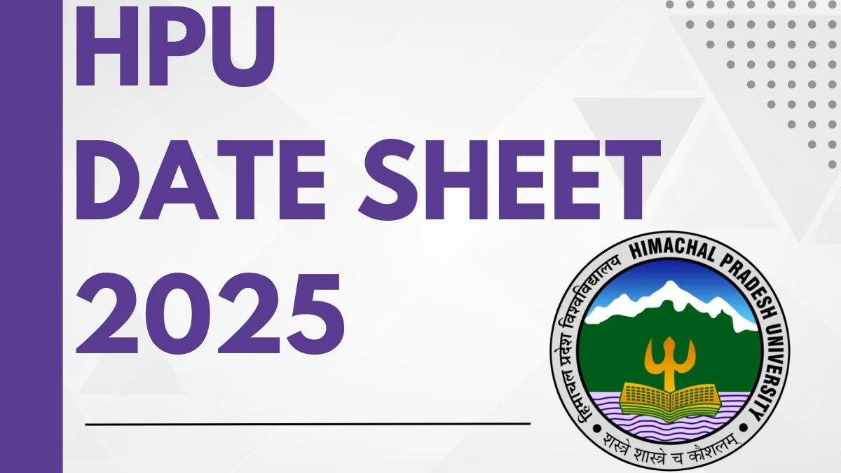 HPU Date Sheet 2025 Announced @ hpuniv.ac.in Details Here
