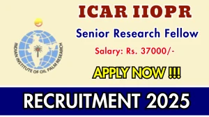 ICAR IIOPR Senior Research Fellow Recruitment 2025 – Walk in for 01 Posts ICAR IIOPR Senior Research Fellow Recruitment 2025 – Walk in for 01 Posts