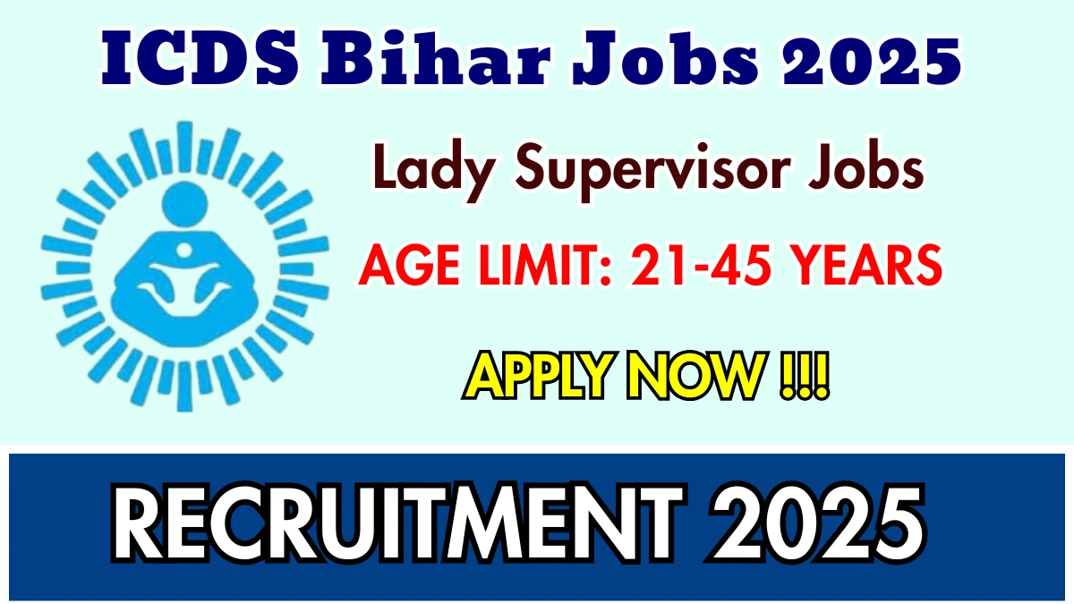 ICDS Bihar Lady Supervisor Recruitment 2025 – Apply Online for 20 Posts
