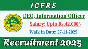 ICFRE Recruitment 2025 – Walk in for 02 DEO, Information OfficerPosts