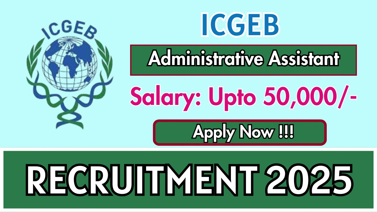 ICGEB Administrative Assistant Recruitment 2025 - Apply Online
