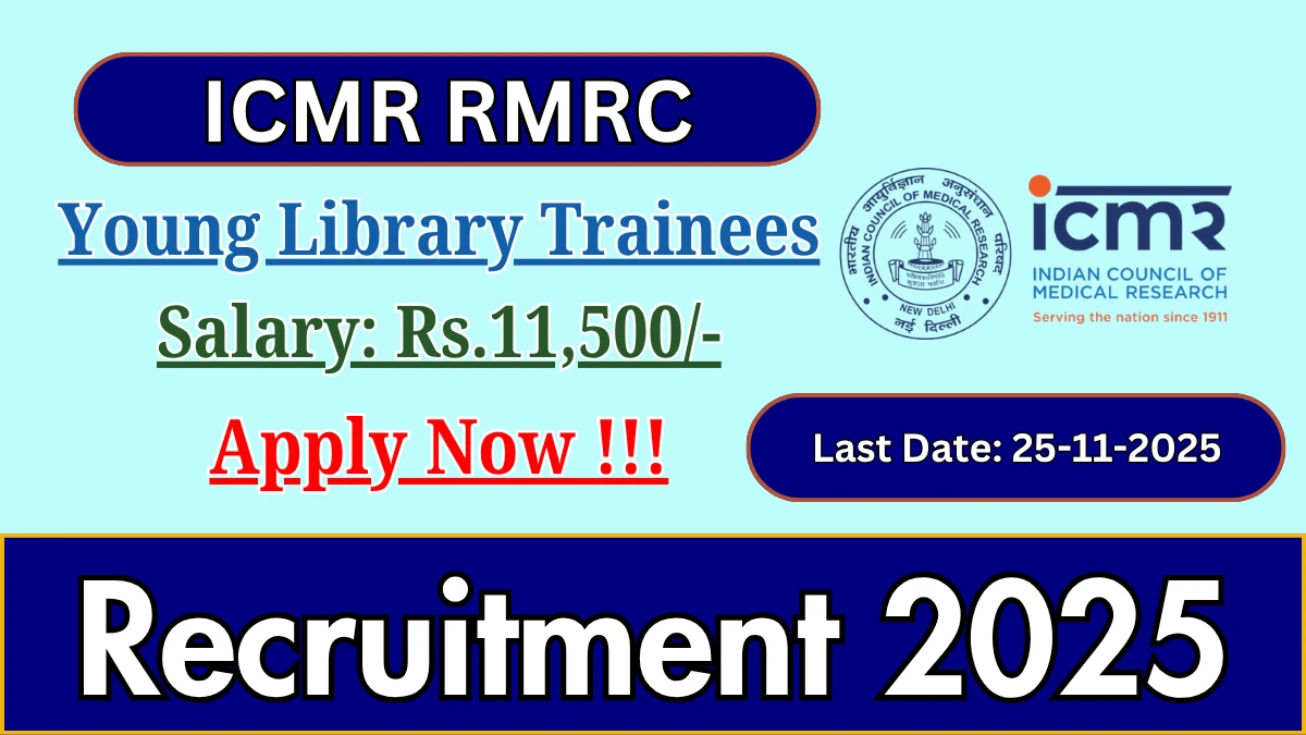 ICMR RMRC Young Library Trainees Recruitment 2025 - Apply Offline