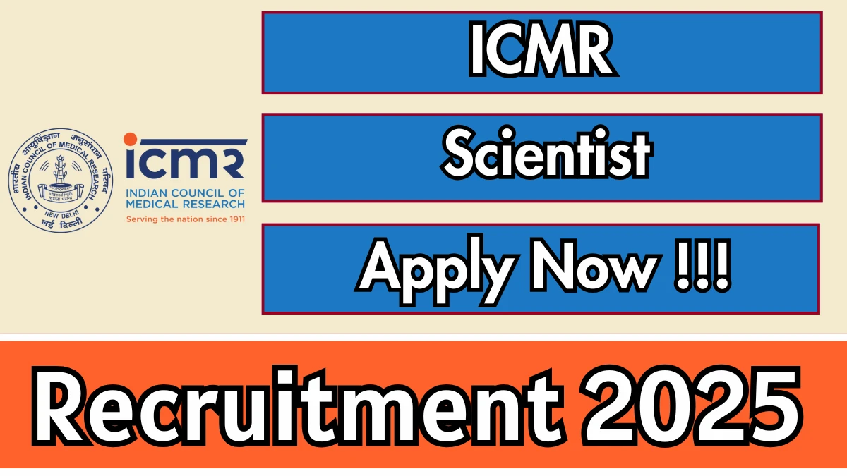 ICMR Scientist Recruitment 2025 – Apply Online