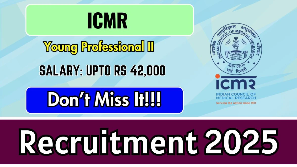 ICMR Young Professional II Recruitment 2025 - Apply Offline for 03 Posts