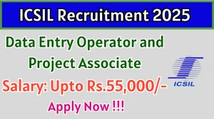 ICSIL Recruitment 2025 – Walk in for 07 Data Entry Operator and Project Associate Posts