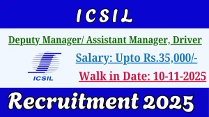 ICSIL Recruitment 2025 – Walk in for 10 Deputy Manager/ Assistant Manager, Driver Posts