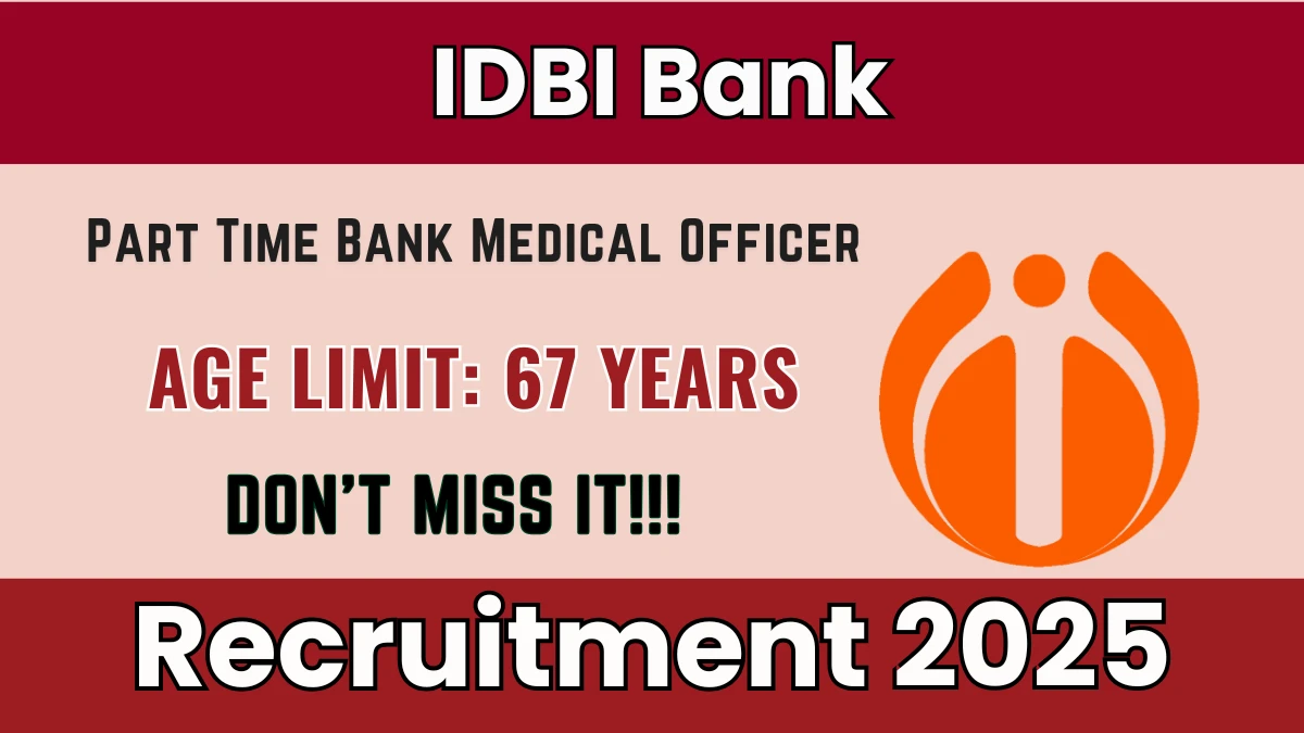 IDBI Bank Part Time Banks Medical Officer Recruitment 2025 - Apply Offline