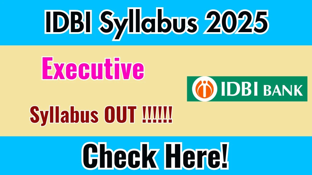 IDBI Executive Syllabus 2025 Out Direct Link to Download Syllabus PDF here IDBI Executive Syllabus 2025 Out Direct Link to Download Syllabus PDF here