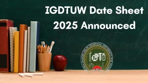 IGDTUW Date Sheet 2025 Announced for B. Tech, B. Arch ,BBA, MBA, MCA , M. Plan and M. Tech @ igdtuw.ac.in Details Here