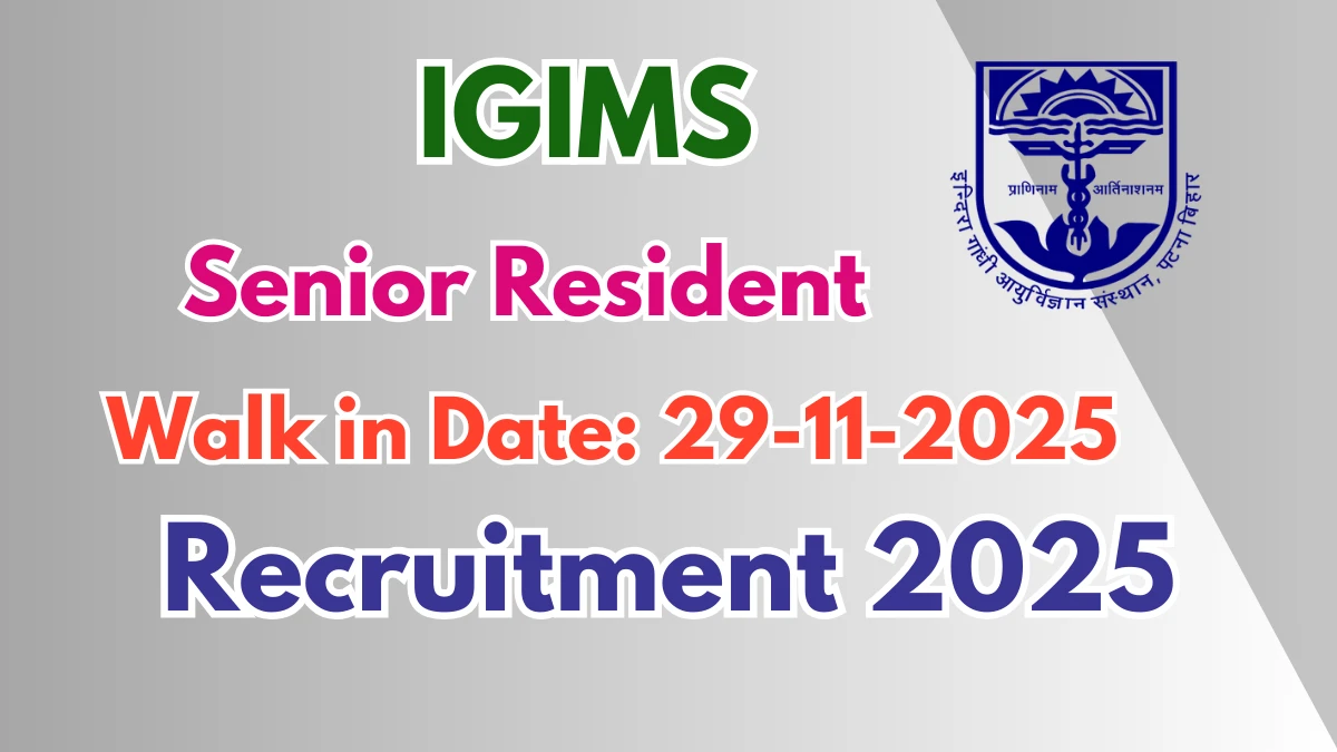 IGIMS Senior Resident Recruitment 2025 – Walk in