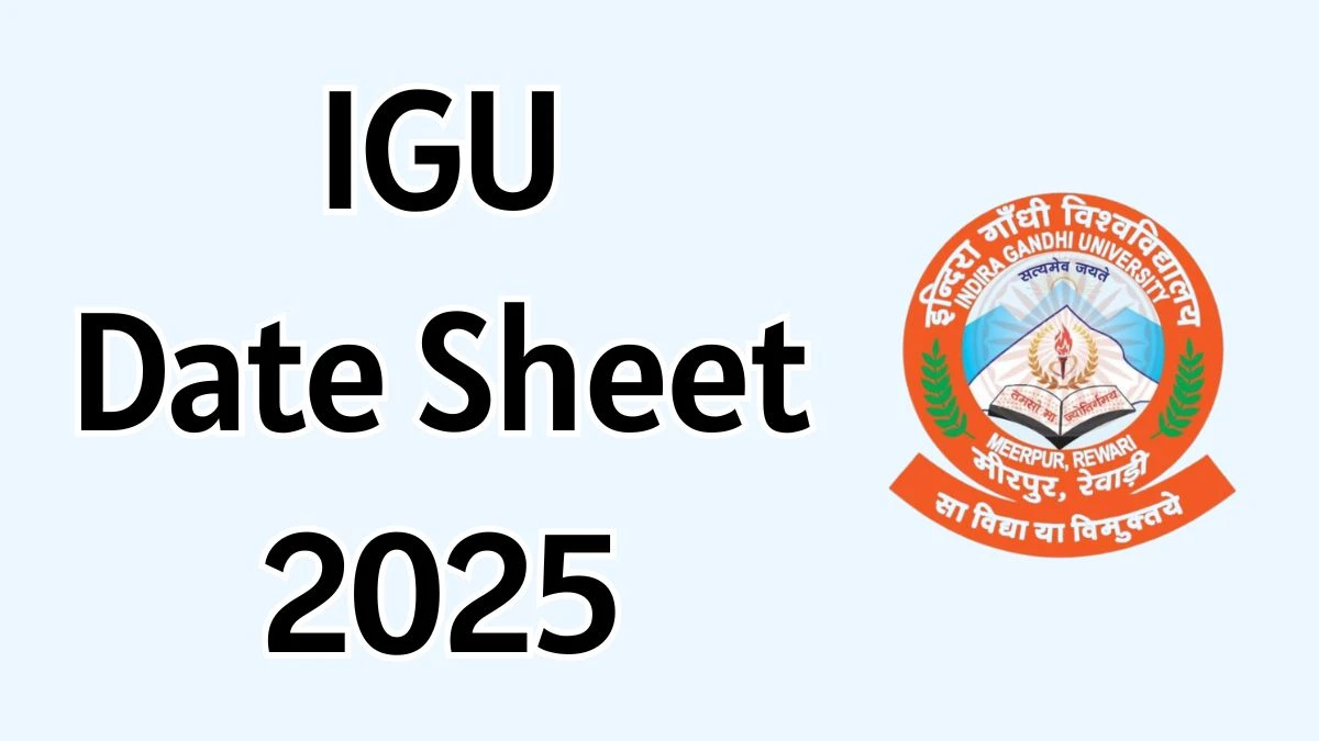 IGU Date Sheet 2025 Announced For B.Ed and M.Ed @ igu.ac.in Details Here