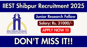 IIEST Shibpur Junior Research Fellow Recruitment 2025 - Apply Online for 01 Posts IIEST Shibpur Junior Research Fellow Recruitment 2025 - Apply Online for 01 Posts