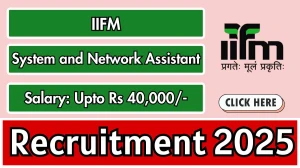IIFM System and Network Assistant Recruitment 2025 - Apply Online