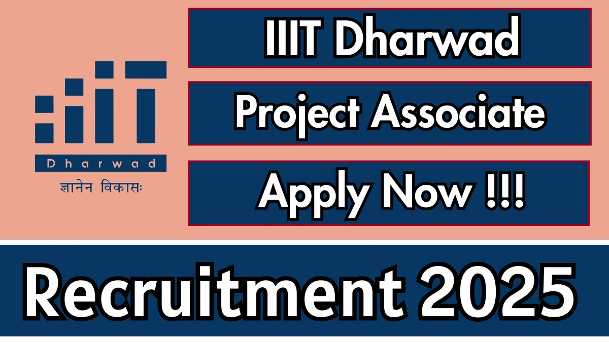 IIIT Dharwad Project Associate Recruitment 2025 - Apply Online