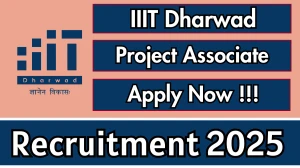 IIIT Dharwad Project Associate Recruitment 2025 - Apply Online