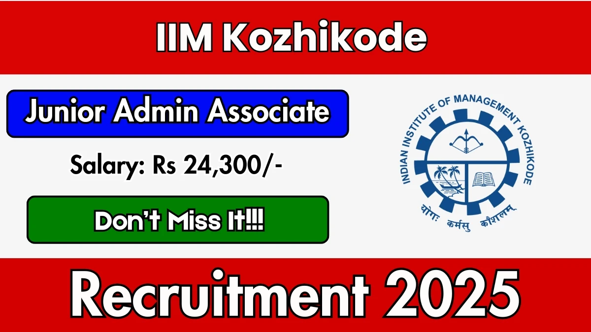 IIM Kozhikode Admin Associate Recruitment 2025 - Apply Online for 01 Posts