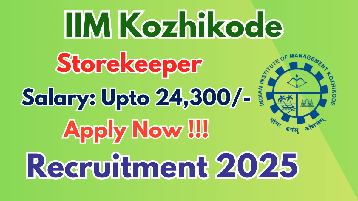 IIM Kozhikode Storekeeper Recruitment 2025 - Apply Online