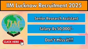 IIM Lucknow Senior Research Assistant Recruitment 2025 - Apply Offline for 01 Posts