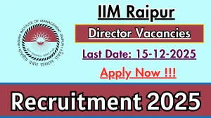 IIM Raipur Director Recruitment 2025 - Apply Offline