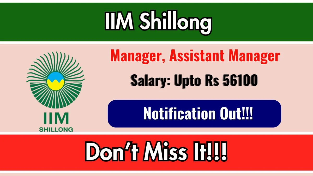 IIM Shillong Recruitment 2025 - Apply Online for 04 Manager, Assistant Manager Posts