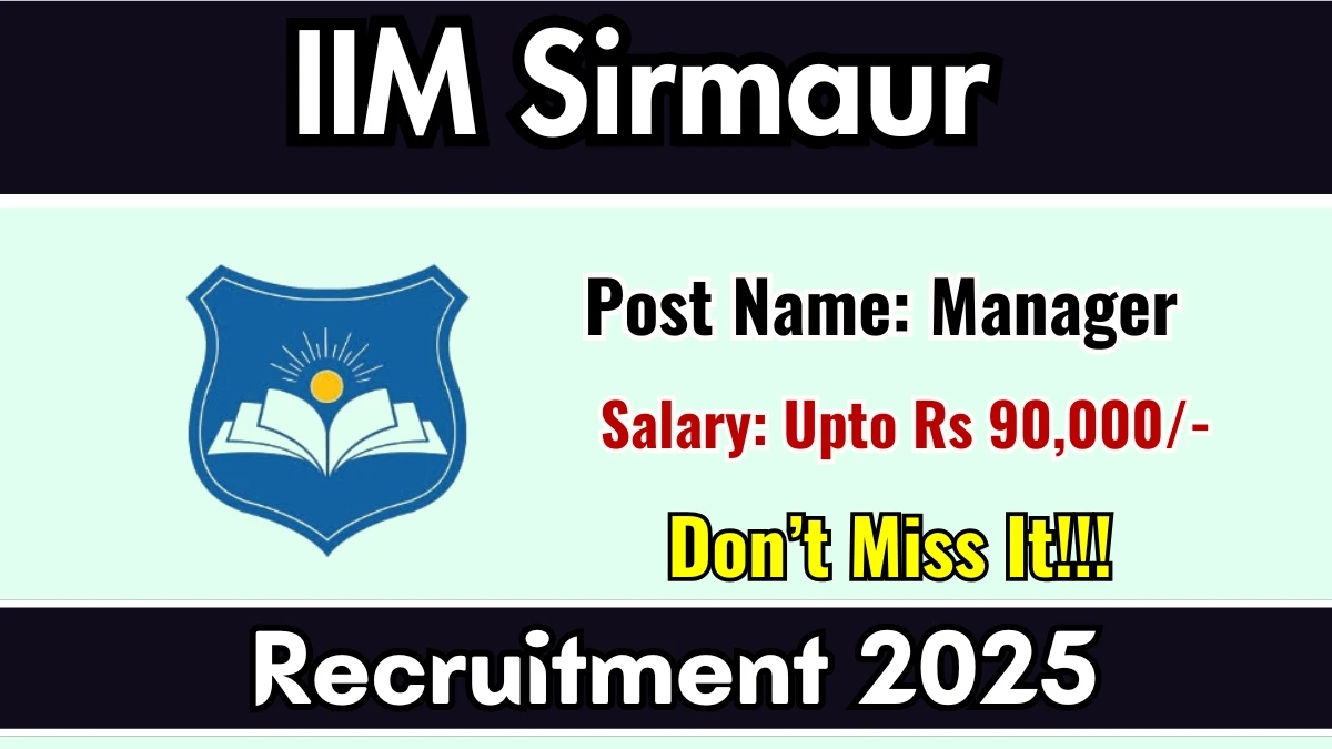 IIM Sirmaur Manager Recruitment 2025 - Apply Offline