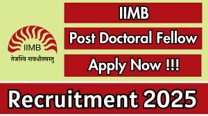 IIMB Post Doctoral Fellow Recruitment 2025 - Apply Online