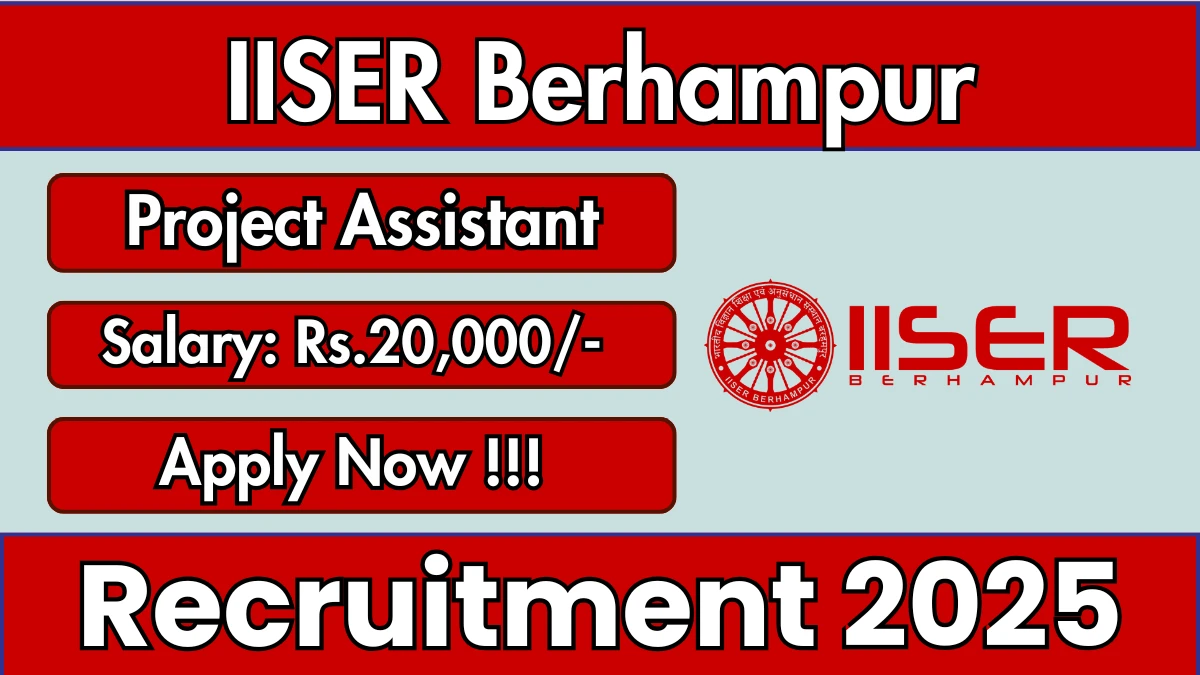 IISER Berhampur Project Assistant Recruitment 2025 - Apply Offline