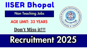 IISER Bhopal Non Teaching Recruitment 2025 - Apply Online for 15 Posts IISER Bhopal Non Teaching Recruitment 2025 - Apply Online for 15 Posts
