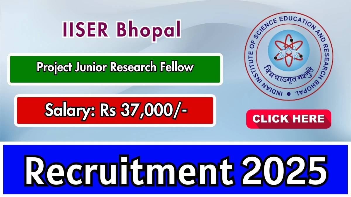 IISER Bhopal Project Junior Research Fellow Recruitment 2025 - Apply Offline