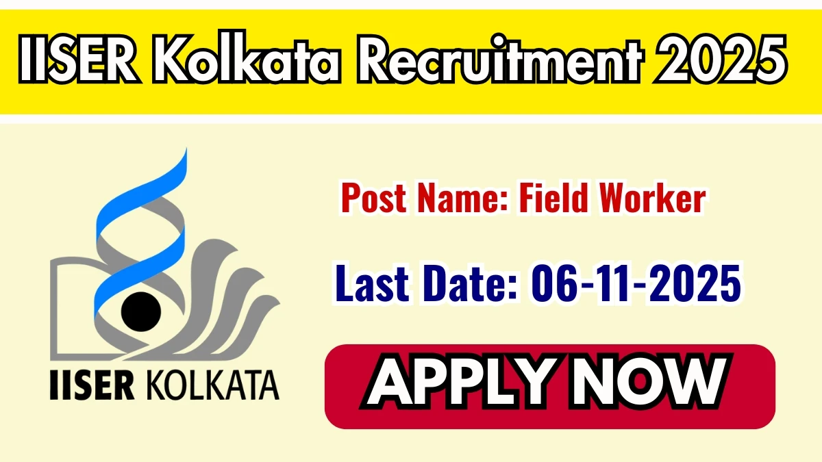 IISER Kolkata Field Worker Recruitment 2025 – Walk in