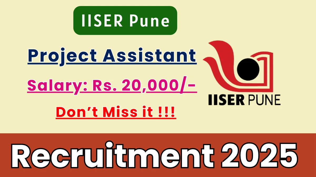 IISER Pune Project Assistant Recruitment 2025 - Apply Offline