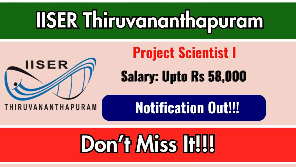 IISER Thiruvananthapuram Project Scientist I Recruitment 2025 - Apply Offline
