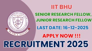 IIT BHU Recruitment 2025 - Apply Offline for 02 Senior Research Fellow, Junior Research Fellow Posts