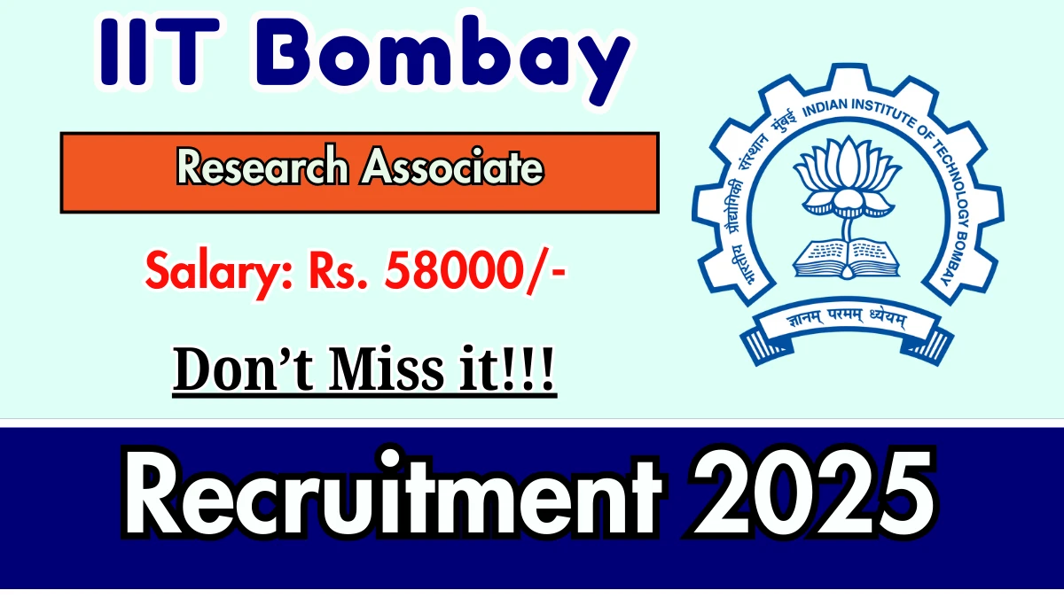 IIT Bombay Research Associate Recruitment 2025 - Apply Online for 01 Posts