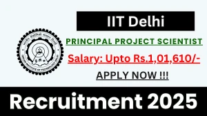 IIT Delhi Principal Project Scientist Recruitment 2025 – Apply Offline