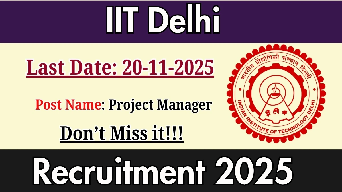 IIT Delhi Project Manager Recruitment 2025 - Apply Offline