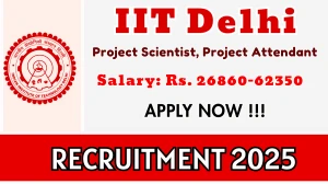 IIT Delhi Recruitment 2025 – Walk in for 02 Project Scientist, Project Attendant Posts IIT Delhi Recruitment 2025 – Walk in for 02 Project Scientist, Project Attendant Posts